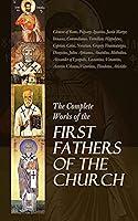 Algopix Similar Product 7 - The Complete Works of the First Fathers