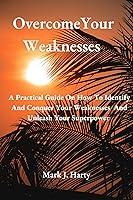 Algopix Similar Product 10 - Overcome Your Weaknesses  A Practical