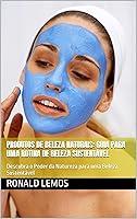 Algopix Similar Product 9 - Produtos de Beleza Naturais Guia para