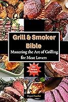 Algopix Similar Product 6 - Grill and Smoker Bible  Mastering the