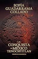 Algopix Similar Product 20 - La Conquista de Mxico Tenochtitlan