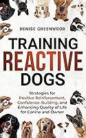 Algopix Similar Product 17 - Training Reactive Dogs Strategies for