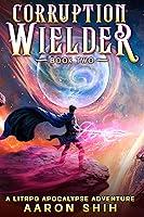 Algopix Similar Product 15 - Corruption Wielder 2 A LitRPG