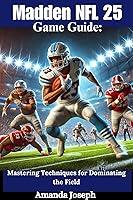 Algopix Similar Product 19 - Madden NFL 25 Game Guide Mastering