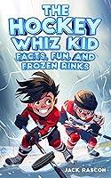 Algopix Similar Product 9 - The Hockey Whiz Kid Facts Fun and