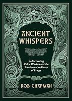 Algopix Similar Product 10 - Ancient Whispers Rediscovering Celtic