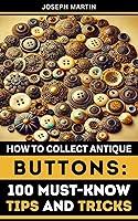 Algopix Similar Product 16 - How to Collect Antique Buttons 100