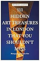 Algopix Similar Product 2 - 111 Hidden Art Treasures in London That