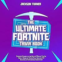 Algopix Similar Product 18 - The Ultimate Fortnite Trivia Book