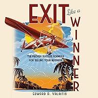 Algopix Similar Product 8 - Exit Like a Winner The Proven Success