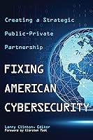 Algopix Similar Product 20 - Fixing American Cybersecurity Creating