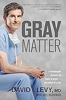 Algopix Similar Product 16 - Gray Matter A Neurosurgeon Discovers