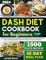 Algopix Similar Product 11 - DASH DIET COOKBOOK FOR BEGINNERS