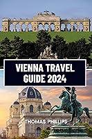 Algopix Similar Product 7 - Vienna Travel Guide 2024 Navigating