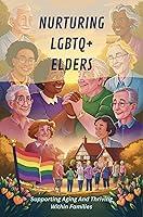 Algopix Similar Product 16 - Nurturing LGBTQ Elders Supporting