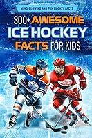 Algopix Similar Product 19 - 300 Awesome Ice Hockey Facts for Kids