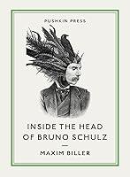 Algopix Similar Product 19 - Inside the Head of Bruno Schulz