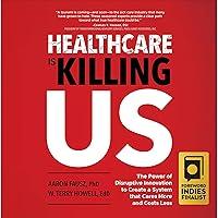 Algopix Similar Product 10 - Healthcare Is Killing Us The Power of