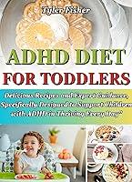 Algopix Similar Product 8 - ADHD DIET FOR TODDLERS A Comprehensive