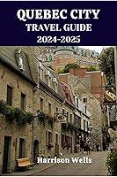 Algopix Similar Product 11 - Quebec City travel guide 20242025