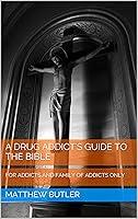 Algopix Similar Product 10 - A Drug Addicts Guide to the Bible FOR