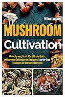 Algopix Similar Product 2 - Mushroom Cultivation Grow Harvest