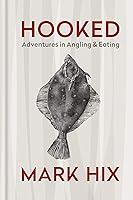 Algopix Similar Product 18 - HOOKED: Adventures in Angling and Eating