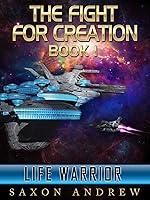 Algopix Similar Product 17 - Life Warrior The Fight for Creation