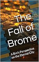 Algopix Similar Product 8 - The Fall of Brome A Bros Perspective