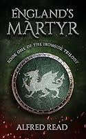 Algopix Similar Product 20 - England's Martyr (The Ironside Trilogy)