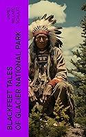 Algopix Similar Product 9 - Blackfeet Tales of Glacier National Park