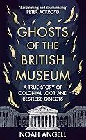 Algopix Similar Product 9 - Ghosts of the British Museum A True