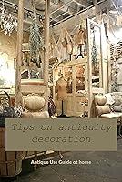 Algopix Similar Product 3 - Tips on antiquity decoration Antique