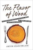 Algopix Similar Product 5 - The Flavor of Wood In Search of the