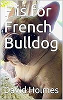 Algopix Similar Product 6 - F is for French Bulldog The Dog