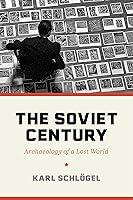 Algopix Similar Product 13 - The Soviet Century Archaeology of a