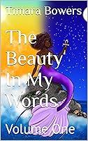 Algopix Similar Product 16 - The Beauty In My Words: Volume One