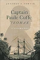 Algopix Similar Product 20 - Captain Paul Cuffe, Yeoman: A Biography