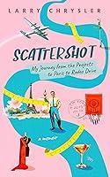 Algopix Similar Product 20 - Scattershot My Journey from the