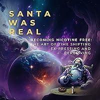 Algopix Similar Product 9 - Santa Was Real Becoming Nicotine Free