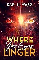 Algopix Similar Product 12 - Where Your Eyes Linger A BWWM novel