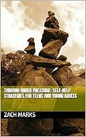 Algopix Similar Product 14 - Thriving Under Pressure SelfHelp