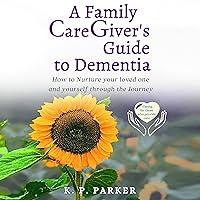 Algopix Similar Product 13 - A Family Caregivers Guide to Dementia