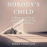 Algopix Similar Product 19 - Nobodys Child A Tragedy a Trial and