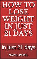 Algopix Similar Product 4 - How To Lose Weight in Just 21 days in