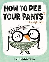 Algopix Similar Product 8 - How to Pee Your Pants: The Right Way