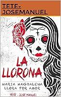 Algopix Similar Product 1 - LA LLORONA Maria Magdalena llora por