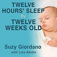 Algopix Similar Product 15 - Twelve Hours Sleep by Twelve Weeks