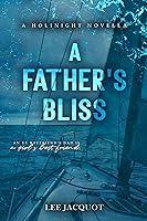 Algopix Similar Product 9 - A Father's Bliss (A Holinight Novella)