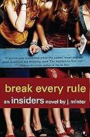 Algopix Similar Product 6 - Break Every Rule: An Insiders Novel